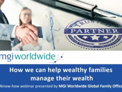 MGI Worldwide’s Global Family Office Experts receive an excellent response to their recent webinar. Missed the live event? Watch the recording now!