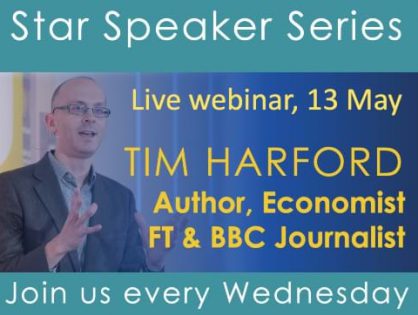 Don’t miss our next Star Speaker Webinar on Wednesday 13 May, when renowned economist and journalist Tim Harford talks about how we will do business after the pandemic. Remember to invite your staff and clients too!